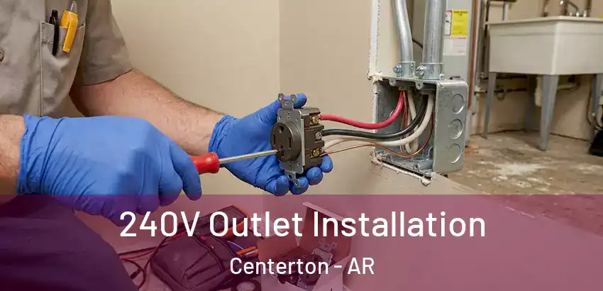 240V Outlet Installation Centerton - AR