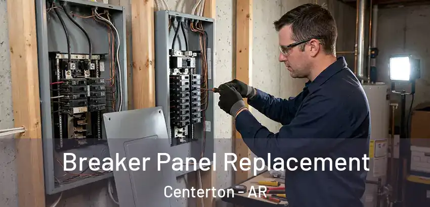 Breaker Panel Replacement Centerton - AR