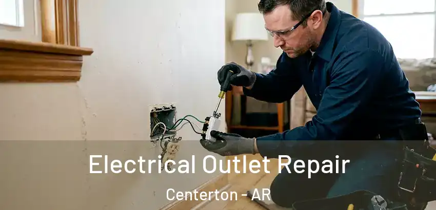 Electrical Outlet Repair Centerton - AR