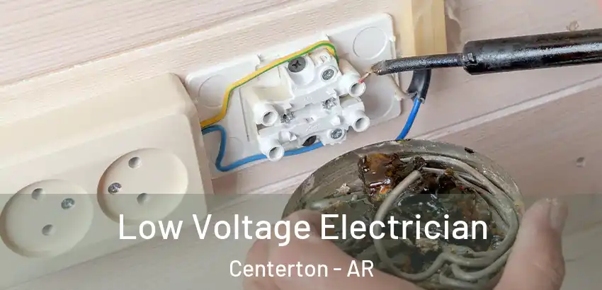Low Voltage Electrician Centerton - AR