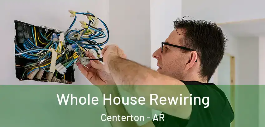 Whole House Rewiring Centerton - AR
